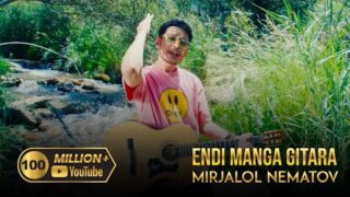 Mirjalol Nematov – Endi manga gitara (Videoklip)